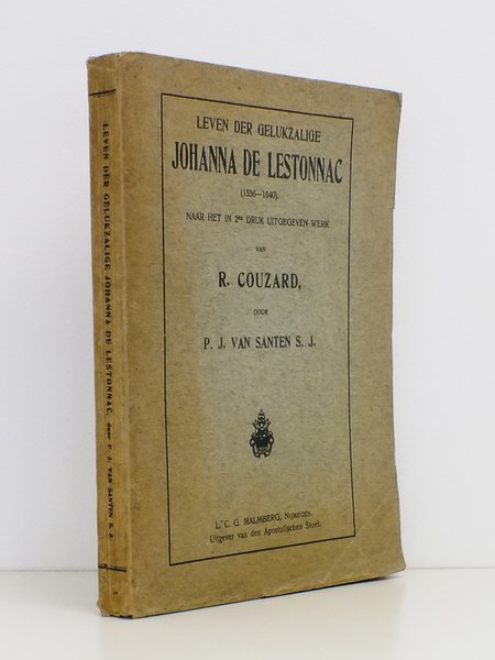 Leven der gelukzalige Johanna de Lestonnac ( 1556-1640 ) - …