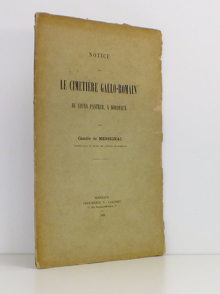 Notice sur le cimetière gallo-romain du cours Pasteur, à Bordeaux. …