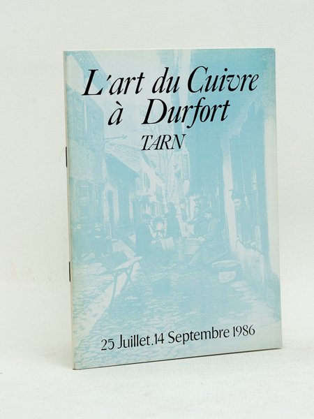 L'art du Cuivre à Durfort. Tarn. 25 juillet - 14 …