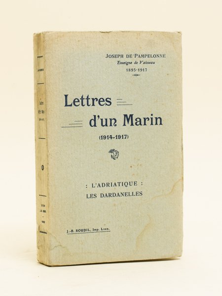 Lettres d'un Marin (1914-1917). L'Adriatique. Les Dardanelles.