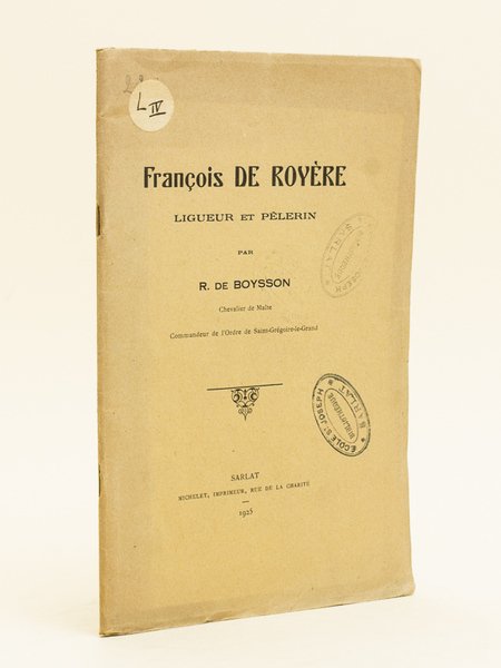 François de Royère ligueur et pèlerin.