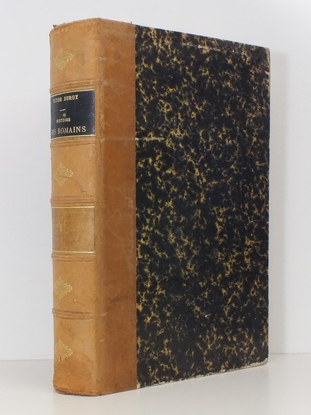 Histoire des Romains depuis les Temps les plus reculés jusqu'à …