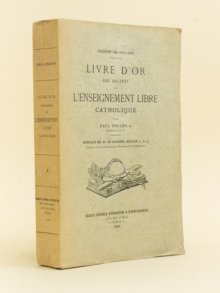Guerre de 1914-1918. Livre d'Or des Maîtres de l'Enseignement Libre …