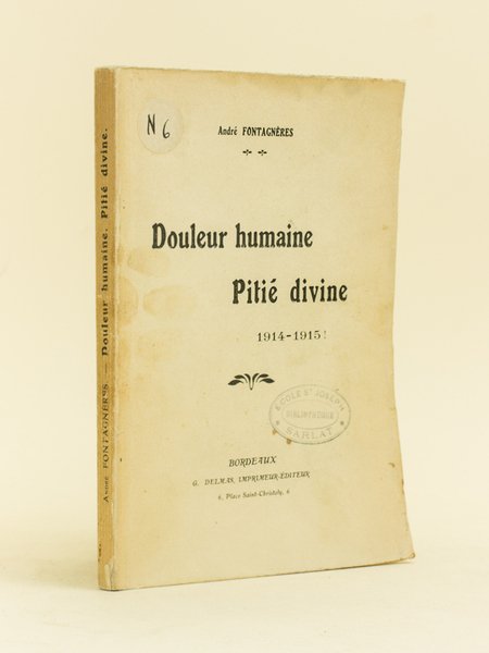 Douleur Humaine, Pitié Divine 1914-1915 ! [ Livre dédicacé par …
