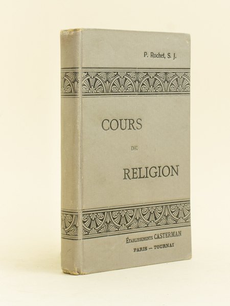Cours de Religion ou Grand Catéchisme à l'usage spécialement des …