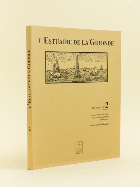 L'Estuaire de la Gironde. Les Cahiers n° 2. Actes du …