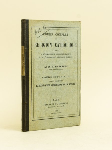 Cours complet de Religion catholique à l'usage de l'enseignement secondaire …