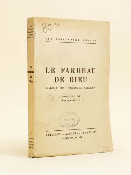 Le Fardeau de Dieu. Dialogue sur l'humanisme chrétien.