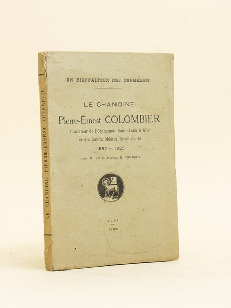 Le Chanoine Pierre-Ernest Colombier fondateur de l'Orphelinat Saint-Jean à Albi …