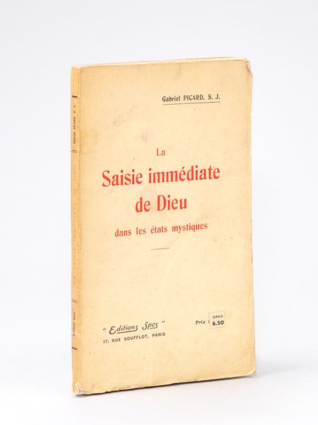 La Saisie immédiate de Dieu dans les états mystiques.