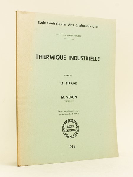 Thermique industrielle. Tome III : Le Tirage. Ecole Centrale des … | Immagine principale
