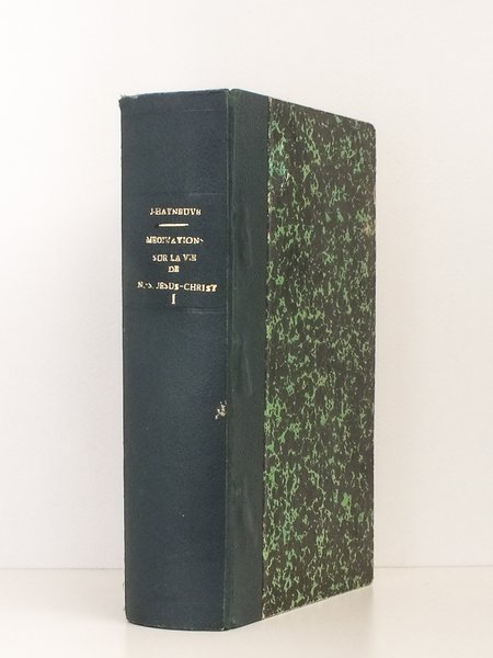 Méditations sur la vie de N.-S. [ Notre-Seigneur ] Jésus-Christ …