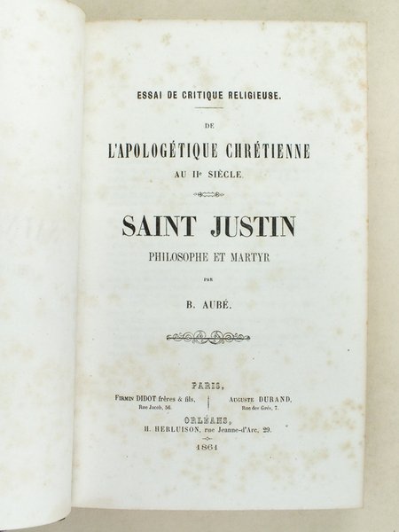 Etude critique sur l'apologétique chrétienne au IIe siècle. Saint Justin …