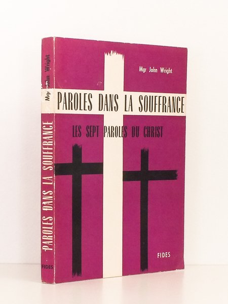 Paroles dans la souffrance , Les sept paroles du Christ …