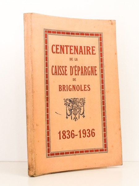 Centenaire de la Caisse d'épargne de Brignoles , 1836 - …