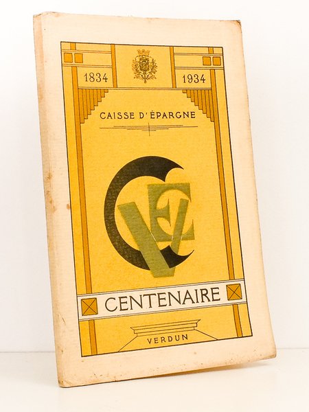 Centenaire de la Caisse d'épargne de Verdun (Meuse) , 1834 …