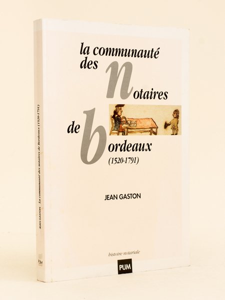 La Communauté des Notaires de Bordeaux (1520-1791)