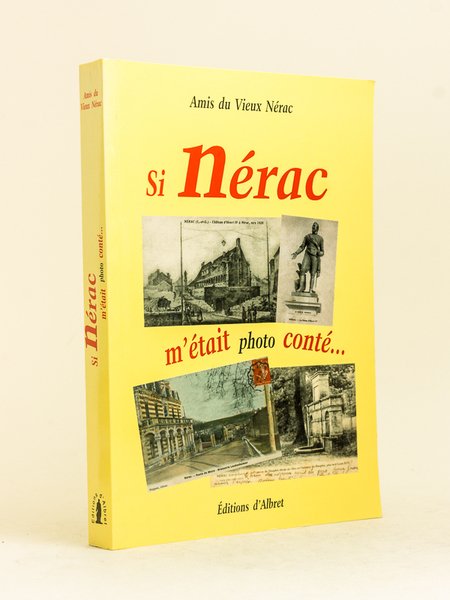 Si Nérac m'était photo conté.