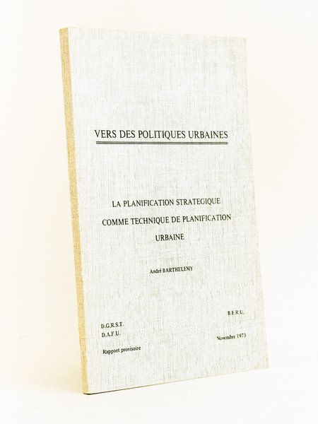 Vers des Politiques Urbaines. La planification stratégique comme technique de …