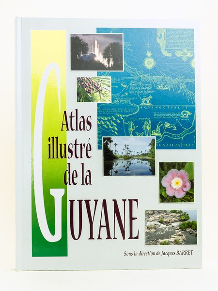 Atlas illustré de la Guyane.