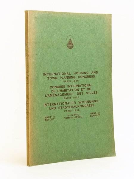 International housing and Town planning congress. Paris 1928 Part III …