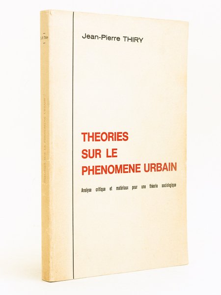 Théories sur le phénomène urbain. Analyse critique et matériaux pour …