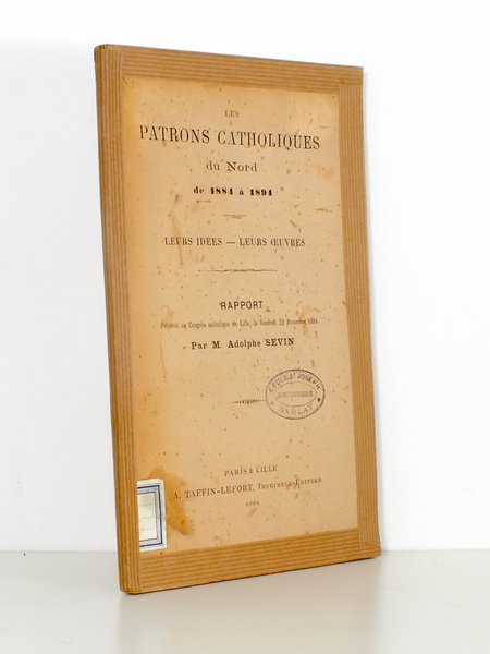 Les patrons catholiques du Nord , de 1884 à 1894 …