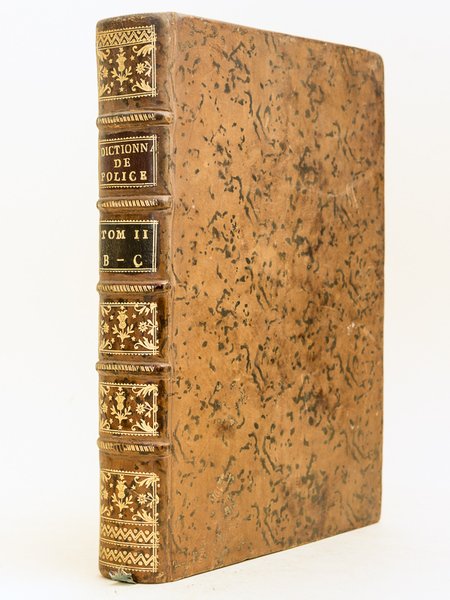 Dictionnaire Universel de Police (Tome Second : B - C). …