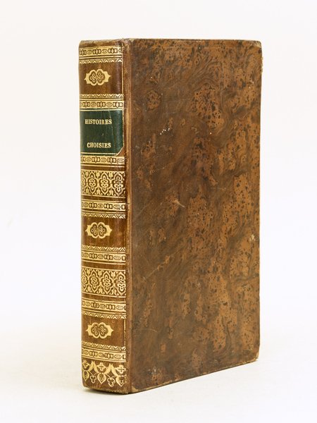 Histoires choisies, ou livre d'exemples tirés de l'Ecriture, des Pères, …