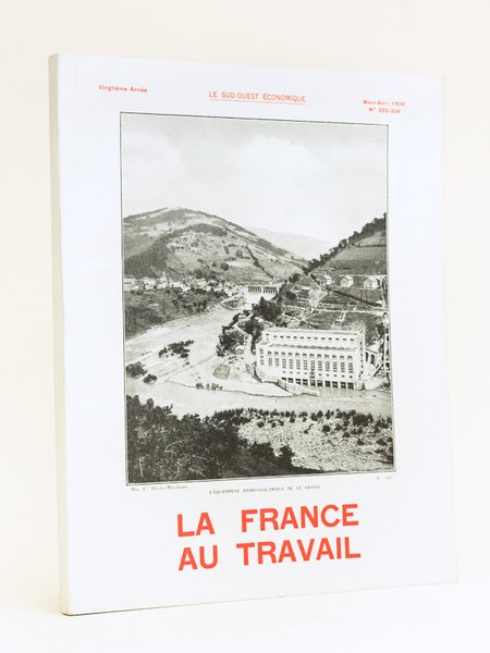 Le Sud-Ouest économique. Mars-avril 1939 n° 303-304 : La France …