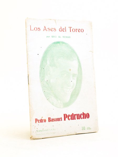 Los Ases del Toreo : Pedro Basauri Pedrucho.
