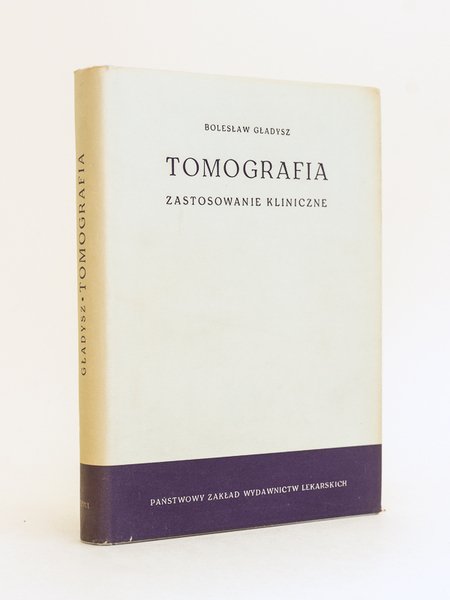 Tomografia. Zastosowanie Kliniczne. [ Livre dédicacé par l'auteur ]