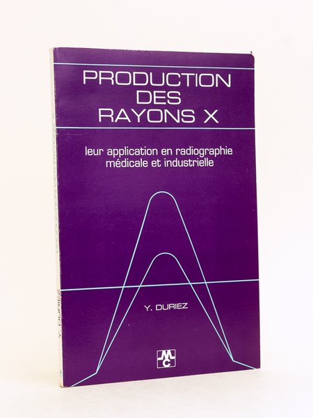 Production des rayons x. leur application en radiographie médicale et …