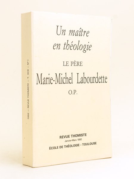 Un Maître en Théologie. Le Père Marie-Michel Labourdette O.P. Revue …