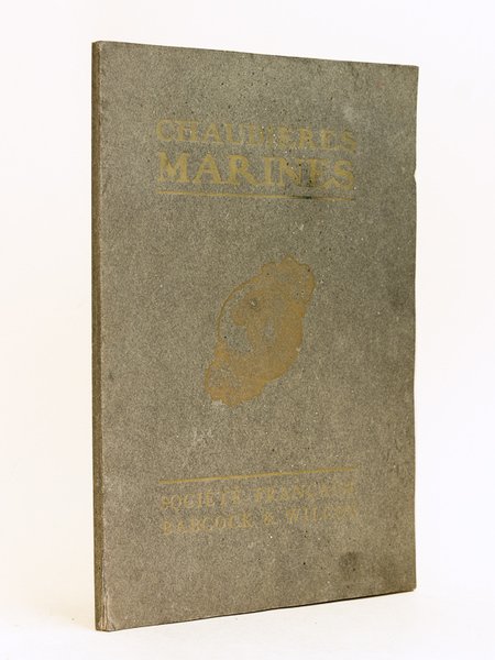 Chaudières Marines. 1902. Compagnie Française Babcock & Wilson. Ateliers : …