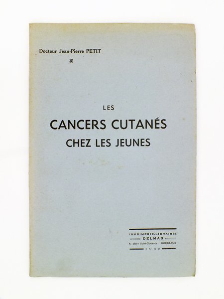 Les cancers cutanés chez les jeunes [ exemplaire dédicacé par …