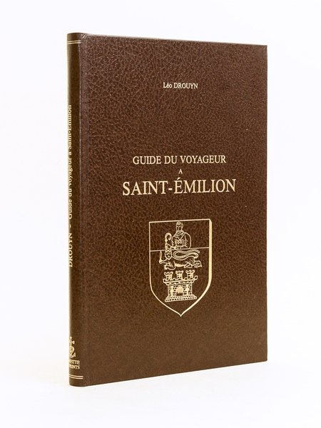 Guide du Voyageur à Saint-Emilion.