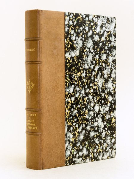 Histoire de l'Abbaye Sainte-Croix de Bordeaux [ Edition originale ]