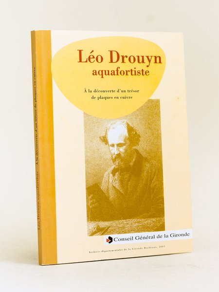 Léo Drouyn aquafortiste. A la découverte d'un trésor de plaques …