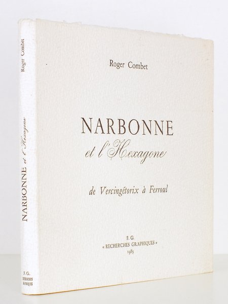 Narbonne et l'Hexagone , de Vercingétorix à Ferroul (exemplaire dédicacé …