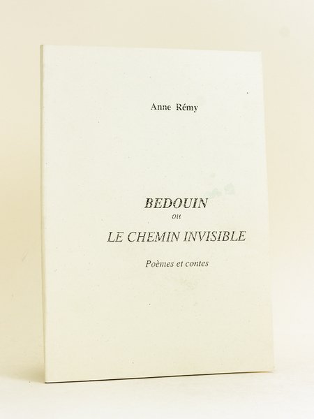 Bédouin ou le Chemin invisible. Poèmes et contes. [ Livre …