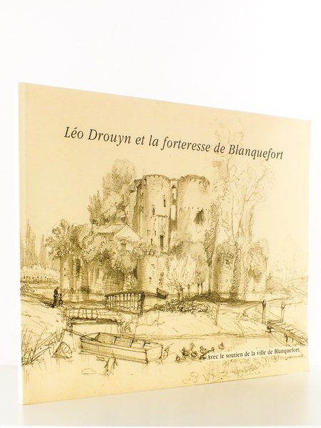 Léo Drouyn et la forteresse de Blanquefort ( coll. Léo …