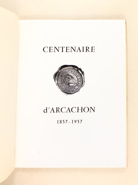 Centenaire d'Arcachon 1857-1957