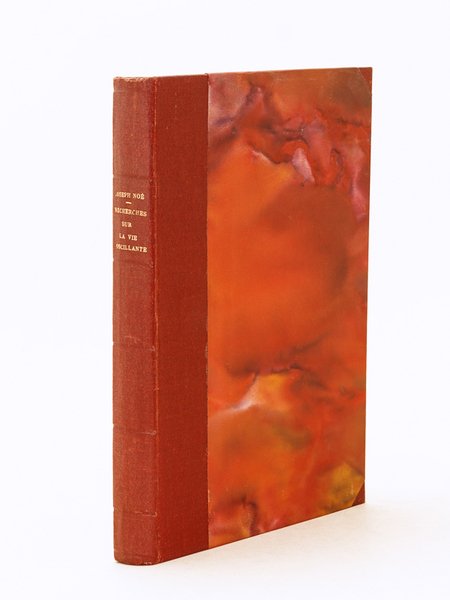 Recherches sur la vie oscillante. Essai de biodynamique. [ Edition …