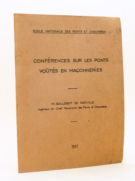 Conférences sur les Ponts voûtés en Maçonnerie. Ecole Nationale des …