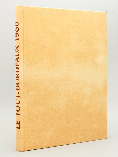 Le Tout-Bordeaux 1960. Album annuaire illustré par Henry Van Pée. …
