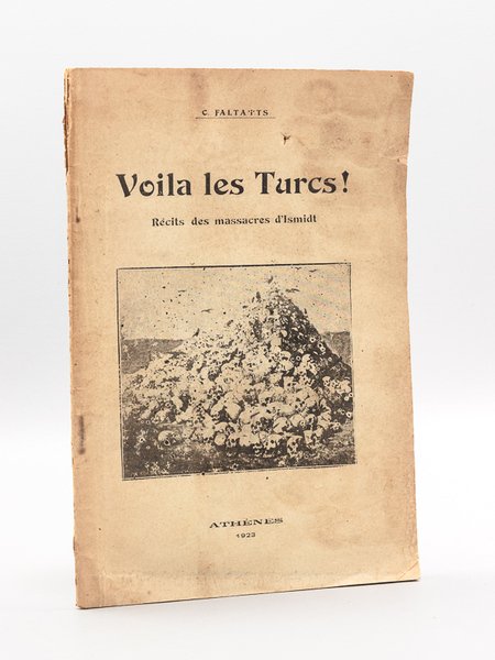 Voilà les Turcs ! Récits des massacres d'Ismidt [ Izmit …