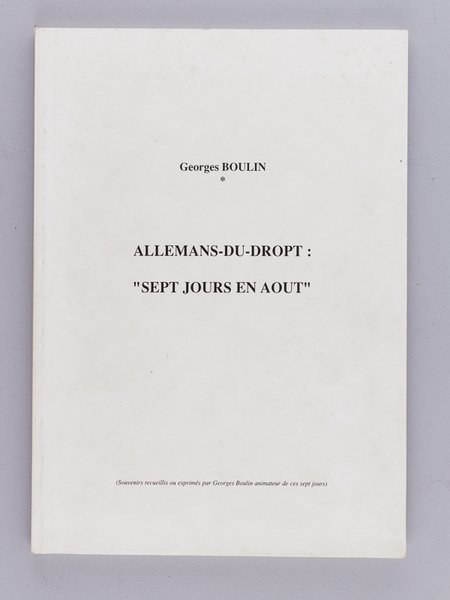 Allemans-du-Dropt : "Sept jours en août" [ Livre dédicacé par …