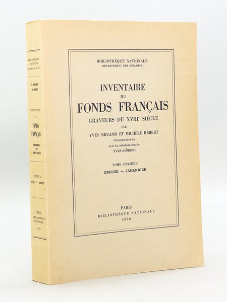 Inventaire du Fonds Français. Graveurs du XVIIIe siècle. Tome Onzième …