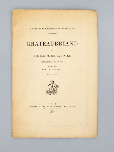 Chateaubriand et les dames de la halle. Correspondance inédite publiée …